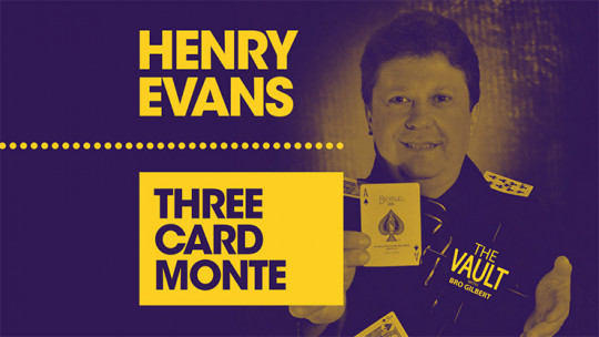 The Vault - Three Card Monte by Henry Evans - Video - DOWNLOAD
