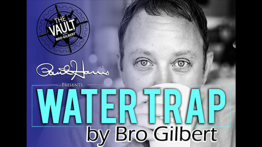 The Vault - Water Trap by Bro Gilbert (From the TA Box Set) - Video - DOWNLOAD