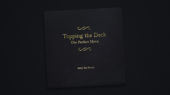 Topping the Deck: The Perfect Move by Jamy Ian Swiss - Buch
