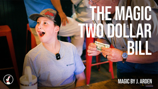 Two Dollar Bill by Magic J. Arden - Video - DOWNLOAD