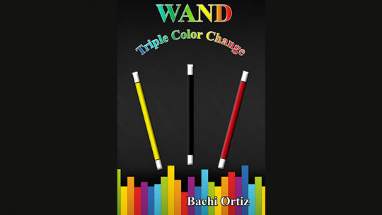 Wand Triple Color Change by Bachi Ortiz - Video - DOWNLOAD