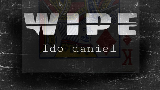 Wipe by Ido Daniel - Video - DOWNLOAD