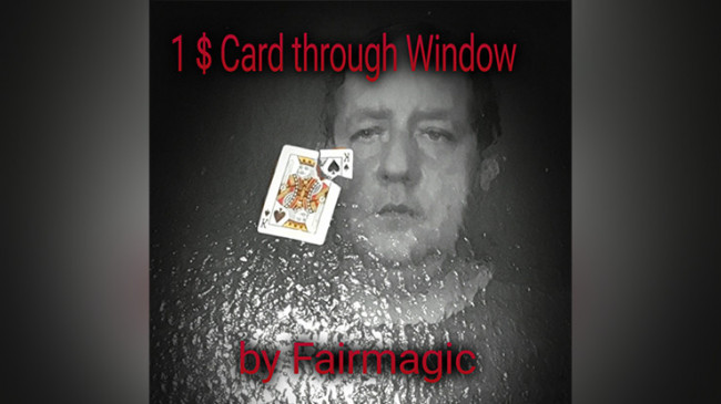 1$ Card Through Window by Ralf Rudolph aka' Fairmagic - Video - DOWNLOAD