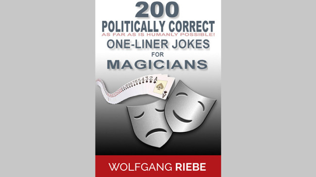 200 POLITICALLY CORRECT One-Liner Jokes for Magicians by Wolfgang Riebe - eBook - DOWNLOAD