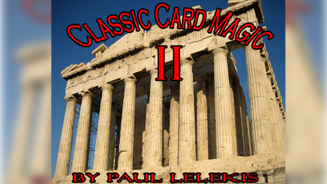 Classic Card Magic II by Paul A. Lelekis - eBook - DOWNLOAD