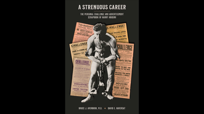 A Strenuous Career: The Personal Challenge & Advertisement Scrapbook of Houdini by Dr. Bruce J. Averbook and David E. Haversat - Buch