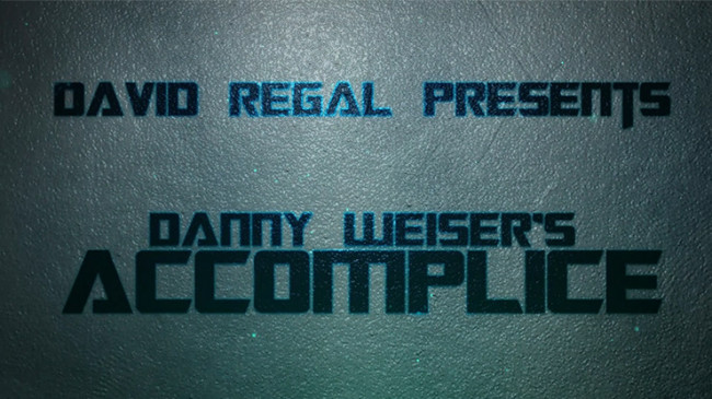 ACCOMPLICE by Danny Weiser & David Regal - Kartentrick