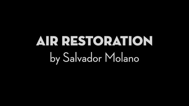 Air Restoration by Salvador Molano - Video - DOWNLOAD
