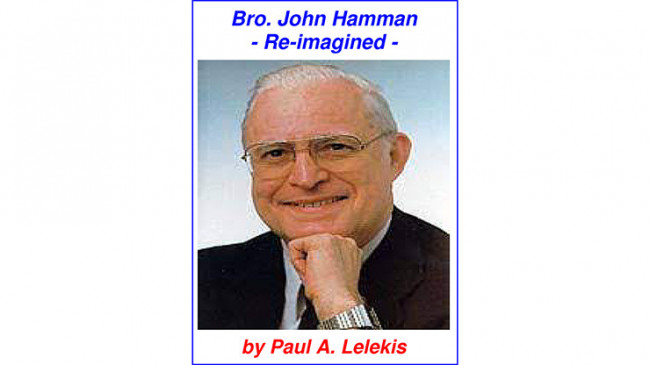 Bro. John Hamman Re-Imagined by Paul A. Lelekis - eBook - DOWNLOAD