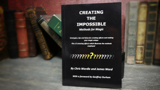 Creating the Impossible by Chris Wardle and James Ward - Buch