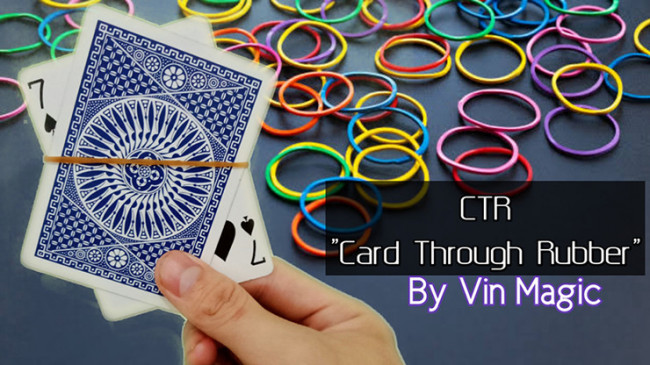 CTR (Card Through Rubber) by Vin Magic - Video - DOWNLOAD