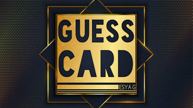 Guess Card by Esya G - Video - DOWNLOAD