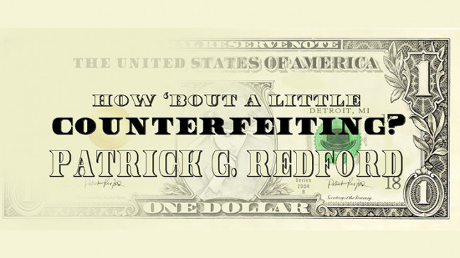 How 'Bout a Little Counterfeiting? by Patrick G. Redford - Video - DOWNLOAD