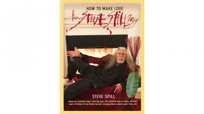 How To Make Love The Steve Spill Way (Soft Cover) by Steve Spill - Buch