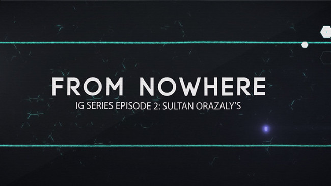 IG Series Episode 2: Sultan Orazaly's From Nowhere - Video - DOWNLOAD