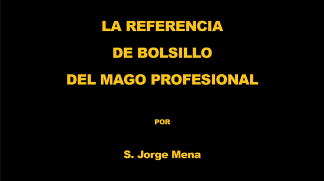 La Referencia de Bolsillo del Mago Profesional por S. Jorge Mena - eBook - DOWNLOAD