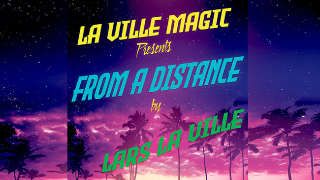 La Ville Magic Presents From A Distance By Lars La Ville - Video - DOWNLOAD