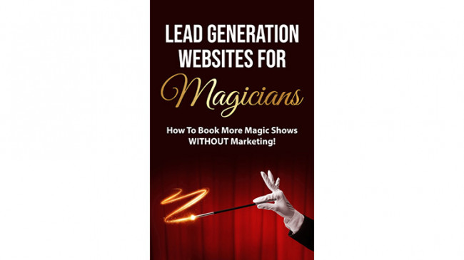 Lead Generation Websites for Magicians by Tim Piccirillo - eBook - DOWNLOAD