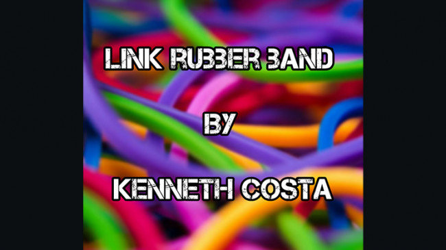 Link Rubber Band by Kenneth Costa - Video - DOWNLOAD