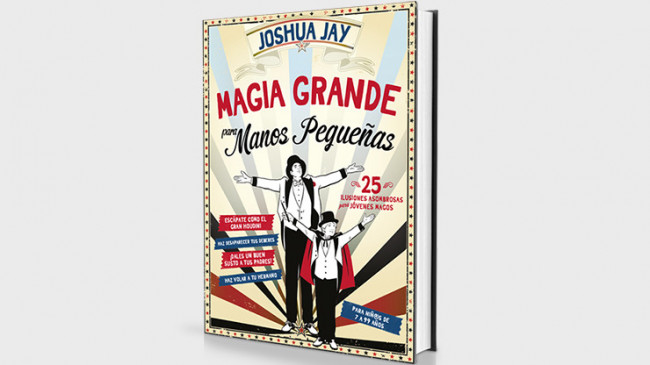 Magia grande para manos pequeñas (Spanish Only) by Joshua Jay - Buch