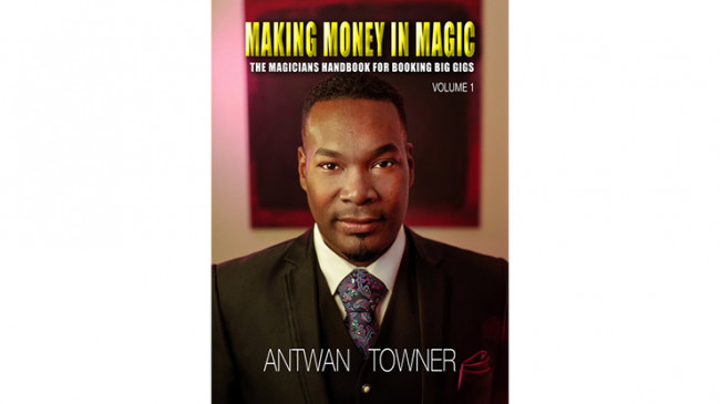 Making Money In Magic volume 1 by Antwan Towner - Mixed Media - DOWNLOAD