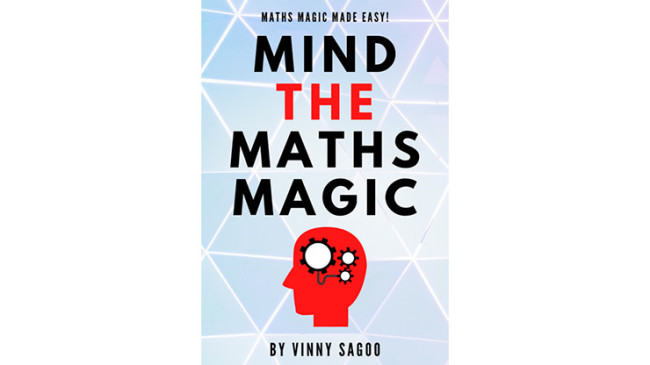 Mind The Maths Magic by Vinny Sagoo