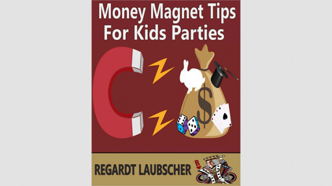 Money Magnet Tips for Kids Parties by Regardt Laubscher - eBook - DOWNLOAD
