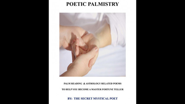 POETIC PALMISTRY - PALM READING & ASTROLOGY RELATED POEMS TO HELP YOU BECOME A MASTER FORTUNE TELLERby THE SECRET MYSTICAL POET & JONATHAN ROYLE - eBook - DOWNLOAD