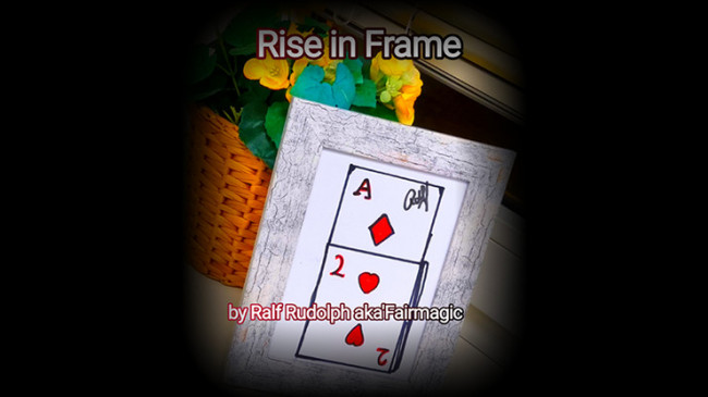 Rise in Frame by Ralf Rudolph aka Fairmagic - Video - DOWNLOAD