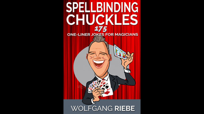 Spellbinding Chuckles: 175 One-Liner Jokes for Magicians by Wolfgang Riebe - eBook - DOWNLOAD