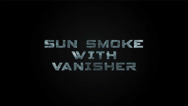 Sun Smoke with Vanisher 2.0 by SUN
