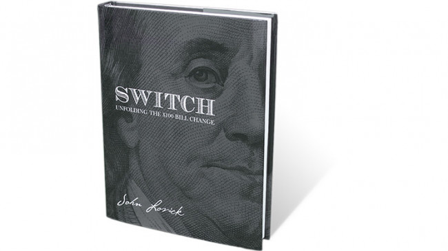 SWITCH - Unfolding The $100 Bill Change by John Lovick - Buch