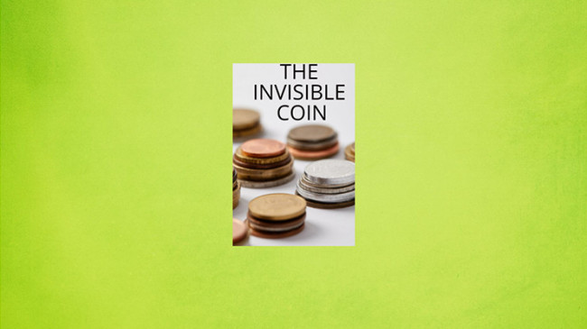 The Invisible Coin by Keith Damien Fisher - Video - DOWNLOAD