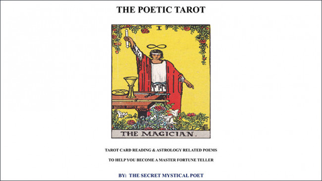 THE POETIC TAROT - Tarot Card Reading & Astrology Related Poemsto Help you become a Master Fortune Teller by The Secret Mystical Poet & Jonathan Royle - Mixed Media - DOWNLOAD