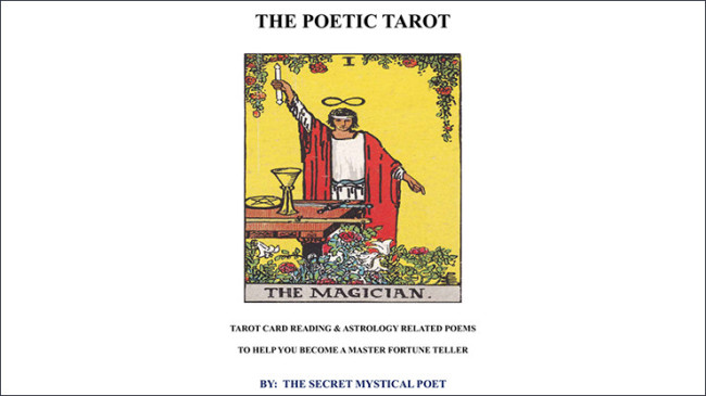 THE POETIC TAROT - Tarot Card Reading & Astrology Related Poemsto Help you become a Master Fortune Teller by The Secret Mystical Poet & Jonathan Royle - Mixed Media - DOWNLOAD