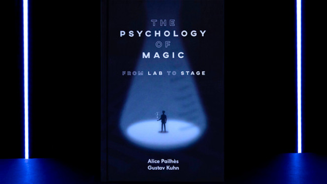 The Psychology of Magic: From Lab to Stage by Gustav Kuhn and Alice Pailhes - Buch
