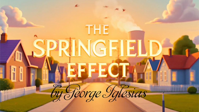 The Springfield Effect by George Iglesias and Twister Magic