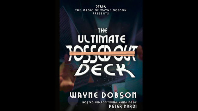 The Ultimate Tossed Out Deck by Wayne Dobson