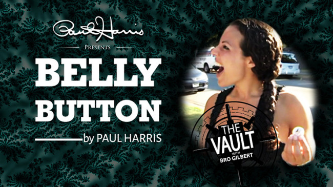 The Vault - Belly Button by Paul Harris - Video - DOWNLOAD