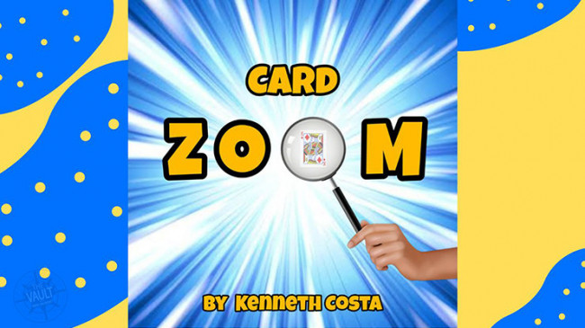 The Vault - Card Zoom By Kenneth Costa - Video - DOWNLOAD