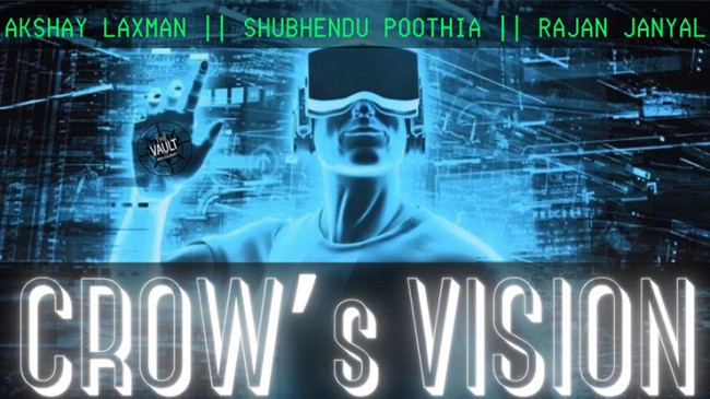 The Vault - Crow's Vision by Akshay Laxman, Shubhendu Poothia and Rajan Janyal - Video - DOWNLOAD