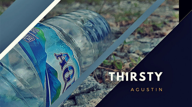 Thirsty by Agustin - Video - DOWNLOAD