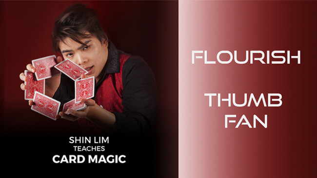 Thumb Fan Flourish by Shin Lim (Single Trick) - Video - DOWNLOAD