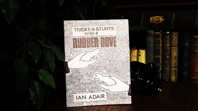Tricks & Stunts with a Rubber Dove by Ian Adair - Buch