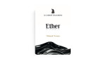 Ether by Thibault Ternon x Le Cabinet d'Illusions - Video - DOWNLOAD