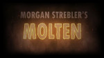 Molten by Morgan Strebler