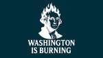 Washington is Burning by Ty Gallenbeck - Video - DOWNLOAD